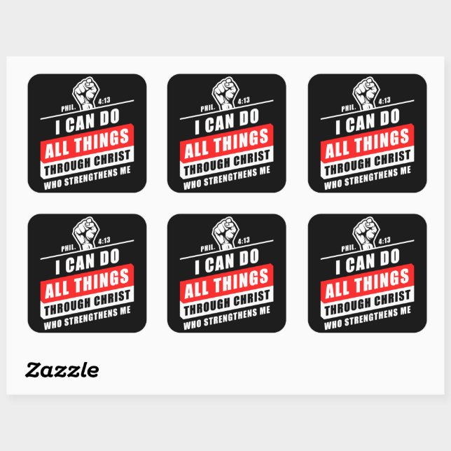 Phil 4:13 I Can Do All Things Through Christ Who  Square Sticker (Sheet)