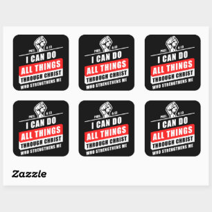 Phil 4:13 I Can Do All Things Through Christ Who  Square Sticker