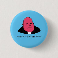 Phil Mitchell Funny Pin Badge
