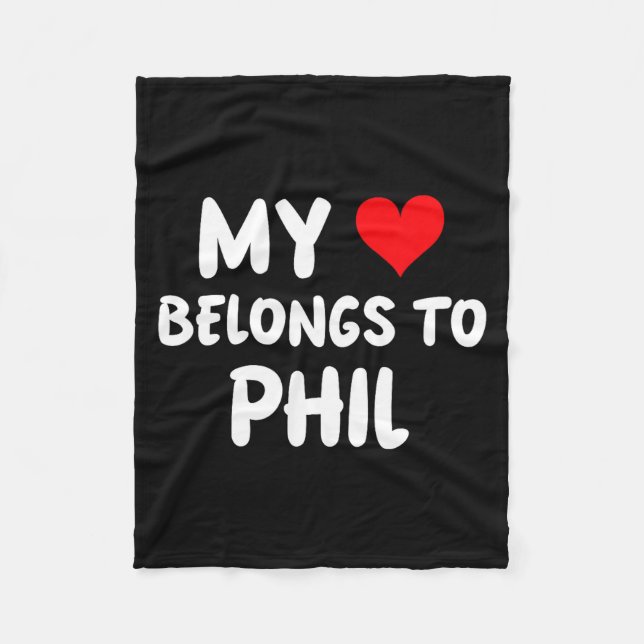 Phil - My Heart Belongs To Phil - Love  Fleece Blanket (Front)