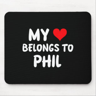 Phil - My Heart Belongs To Phil - Love  Mouse Mat