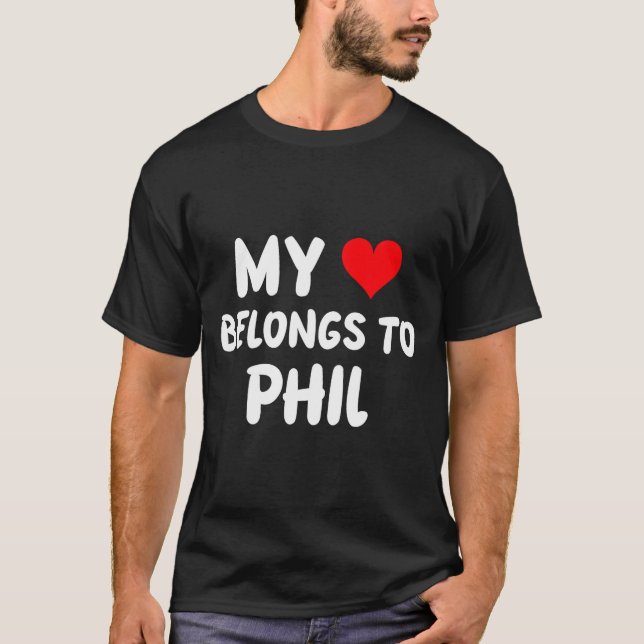 Phil - My Heart Belongs To Phil - Love  T-Shirt (Front)
