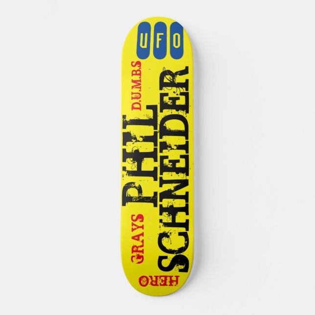 PHIL SCHNEIDER  UFO / GRAYS  /HERO Skateboard (Front)
