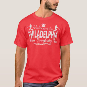 PHILADELPHIA BASEBALL PHILLY WHERE EVERYBODY HITS T-Shirt
