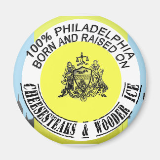 Philadelphia born and raised magnet
