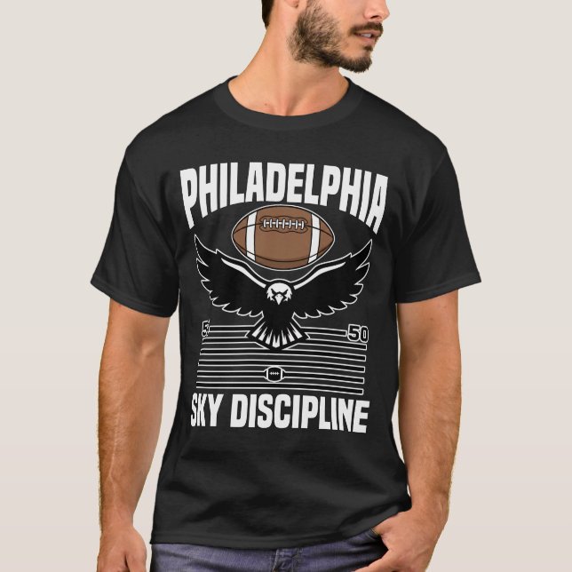 PHILADELPHIA SKY DISCIPLINE - PHILADELPHIA FOOTBAL T-Shirt (Front)