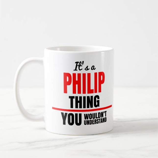 Philip thing you wouldn't understand name coffee mug (Left)