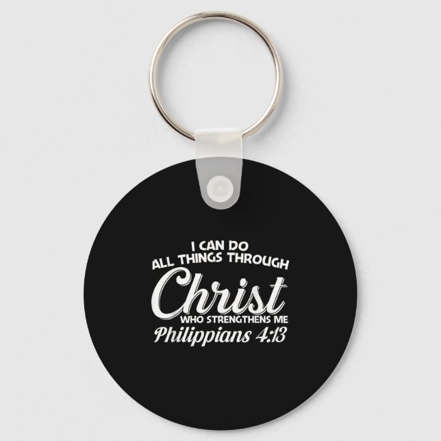 Philipans 4 13 I Can Do All Things Through Christ  Key Ring (Front)