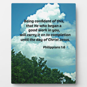 Philippians 1:6 Being confident of this, ... Plaque