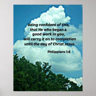 Philippians 1:6 Being confident of this, ... Poster