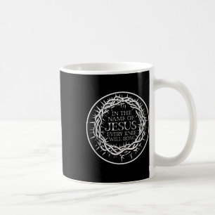 Philippians 2 10 At The Name Of Jesus Every Knee W Coffee Mug