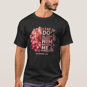 Philippians 413 Flower Scripture Devotee Christian T-Shirt