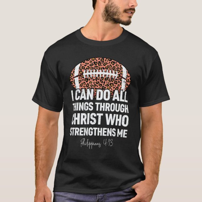 Philippians 413 I Can Do All Things Football Leopa T-Shirt (Front)