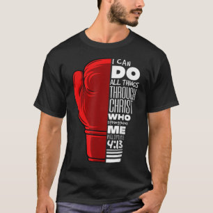 Philippians 413 Religious Boxing Funny Christian B T-Shirt