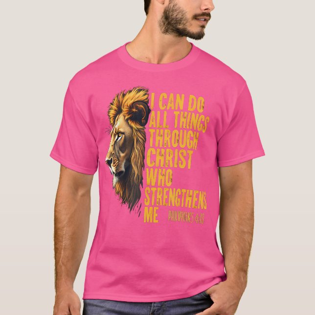 Philippians 413 Religious Lion Strengthens Christi T-Shirt (Front)