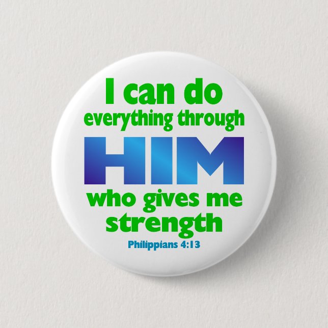 PHILIPPIANS 4 13 6 CM ROUND BADGE (Front)