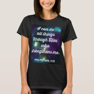 Philippians 4:13 Bible Verse T-Shirt