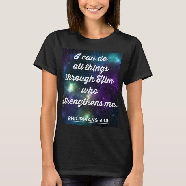 Philippians 4:13 Bible Verse T-Shirt (Front)