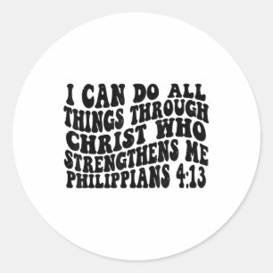 Philippians 4 13 I Can Do All Things Through Chris Classic Round Sticker