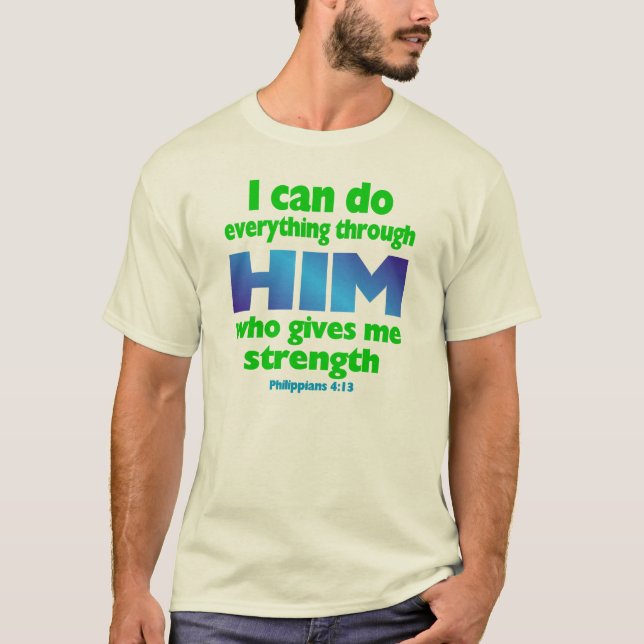 PHILIPPIANS 4 13 T-Shirt (Front)