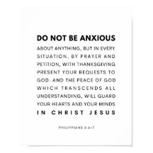 Philippians 4:6-7 Do not be anxious about anything