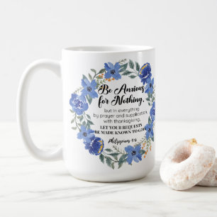 Philippians 4:6 Be Anxious for Nothing Blue Floral Coffee Mug