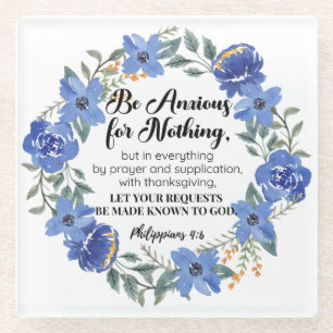 Philippians 4:6 Be Anxious for Nothing Blue Floral Glass Coaster