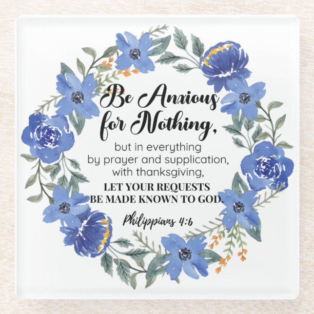 Philippians 4:6 Be Anxious for Nothing Blue Floral Glass Coaster (Front)