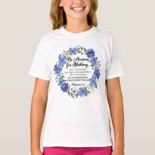 Philippians 4:6 Be Anxious for Nothing Blue Floral T-Shirt