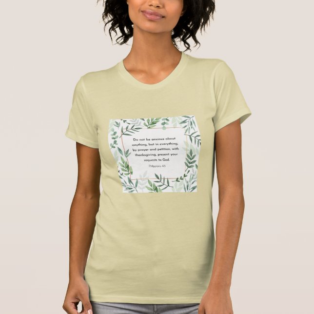 Philippians 4:6, Bible Verse,  T-Shirt (Front)