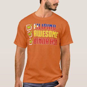 Philippines Filipino Awesome Kinda Hot T-Shirt