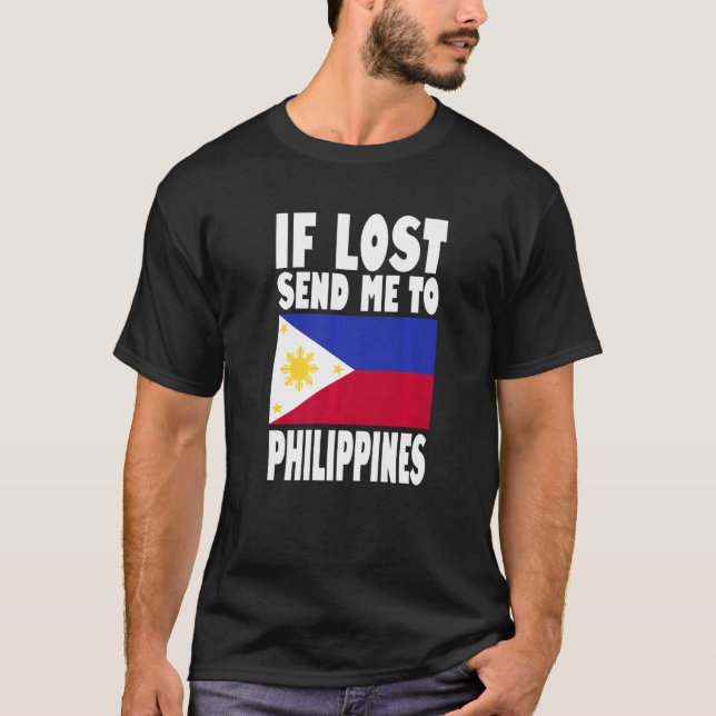 Philippines Flag Design  If lost send me to Philip T-Shirt (Front)