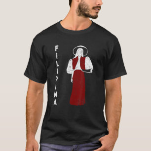 Philippines Pinay Filipina Filipiniana Proud Woman T-Shirt