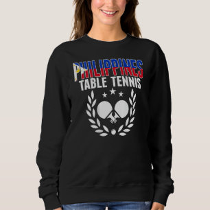 Philippines Ping Pong Support Philippine Table T Sweatshirt