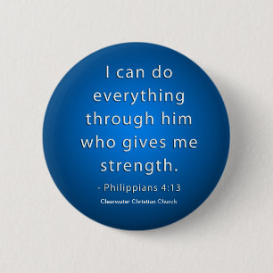 Phillipians 4:13 6 cm round badge