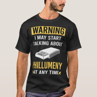 Phillumeny Phillumenism Matchbox Matchboxes T-Shirt