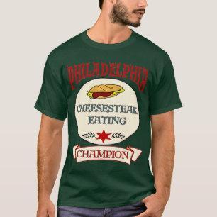 Philly Cheese Steak  Eating Champ T-Shirt