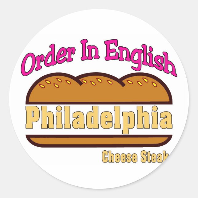 Philly Cheese Steak- Order In English Classic Round Sticker (Front)