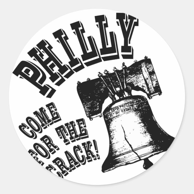 Philly - Come for the Crack! Classic Round Sticker (Front)