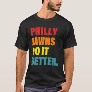 Philly Jawns Do It Better Apparel T-Shirt