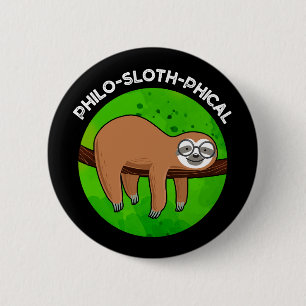 Philo-sloth-phical Funny Animal Sloth Pun Dark BG 6 Cm Round Badge