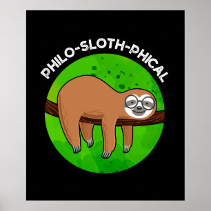 Philo-sloth-phical Funny Animal Sloth Pun Dark BG Poster