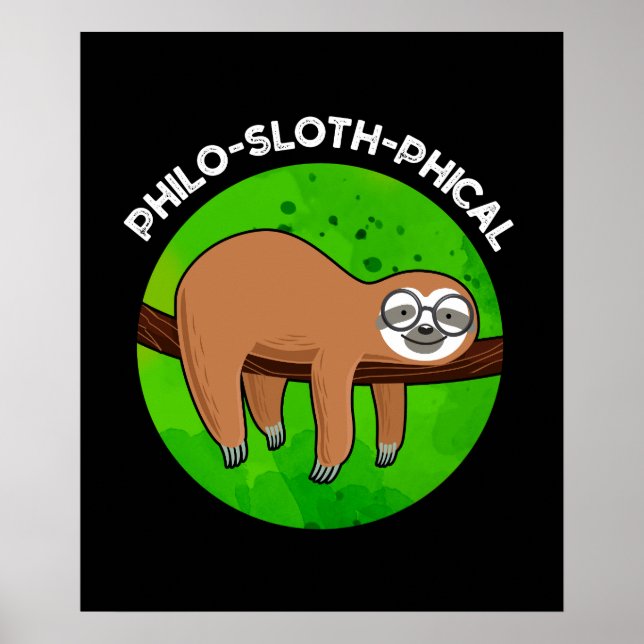 Philo-sloth-phical Funny Animal Sloth Pun Dark BG Poster (Front)