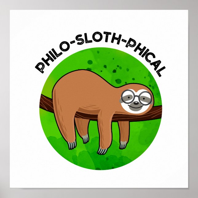Philo-sloth-phical Funny Animal Sloth Pun  Poster (Front)