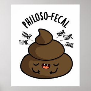 Philosop-fecal Funny Poop Pun  Poster