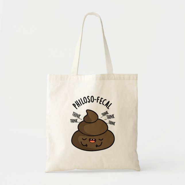 Philosop-fecal Funny Poop Pun  Tote Bag (Front)