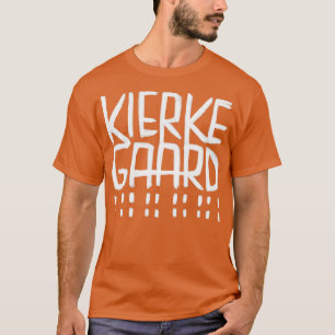 Philosopher Kierkegaard Soren Kierkegaard Philosop T-Shirt