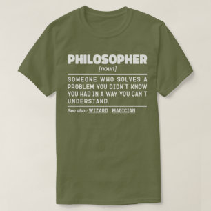Philosopher Noun Metaphysics Thinker Sarcasm T-Shirt