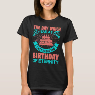 Philosophically birthday philosophy gift T-Shirt