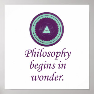 Philosophy Begins In Wonder - Wonder Quotes Poster